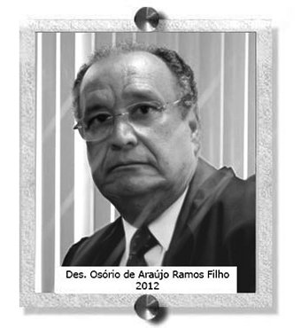 Des. Osório de Araújo Ramos Filho - De 2012 a 2013