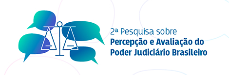 2ª Pesquisa sobre Percepção e Avaliação do Poder Judiciário Brasileiro
