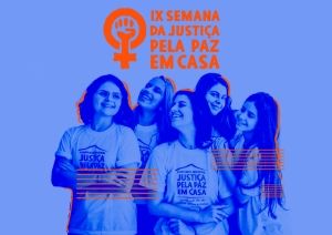 IX Semana da Justi&ccedil;a pela Paz em Casa acontecer&aacute; de 20 a 29 de novembro