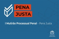 TJSE se destaca no Mutir&atilde;o Pena Justa e recebe elogio do CNJ