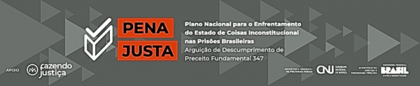 Plano Nacional para o Enfrentamento do Estado de Coisas Inconstitucional nas Pris&otilde;es Brasileiras